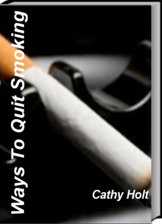 Ways To Quit Smoking: A Revolutionary Approach to Quit Smoking, Quit Smoking Side Effects and Quit Smoking Help