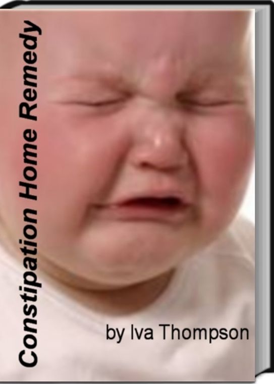 Constipation Home Remedy: Discover What Causes Constipation, Constipation Diet, Chronic Constipation, Constipation and Natural Remedies and How to Recognize Constipation Symptoms