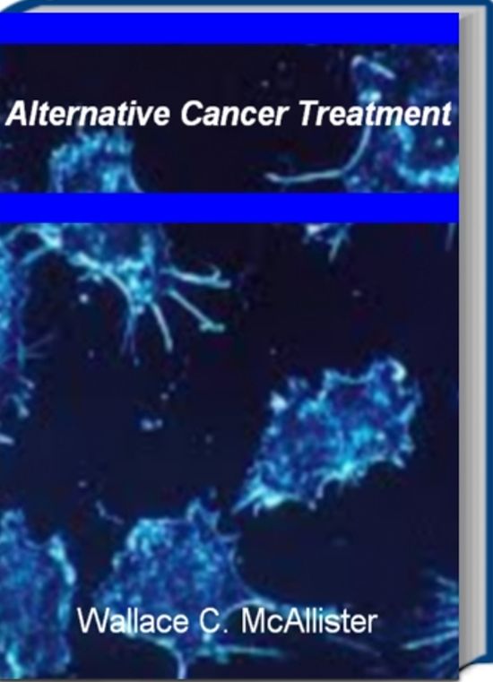 Alternative Cancer Treatment: A Mind-Opening Guide That Unlocks The Mysteries of Beating Cancer By Arming You With Vital Insights About Treatment for Bone Cancer, Skin Cancer, Brain Cancer, Throat cancer and More