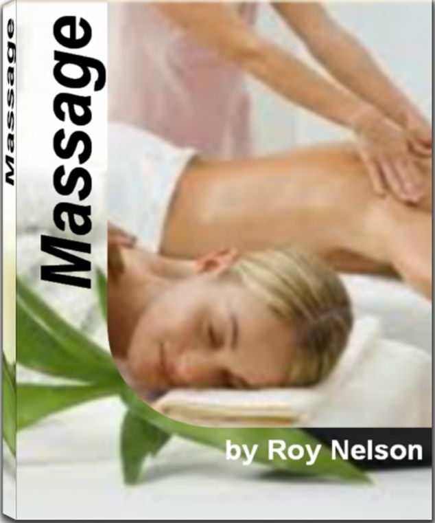 Massage: The Harvard School Guide To Massage Techniques, Back Massage, Shiatsu Massage, Chinese Massage, Couples Massage, Male Massage and More