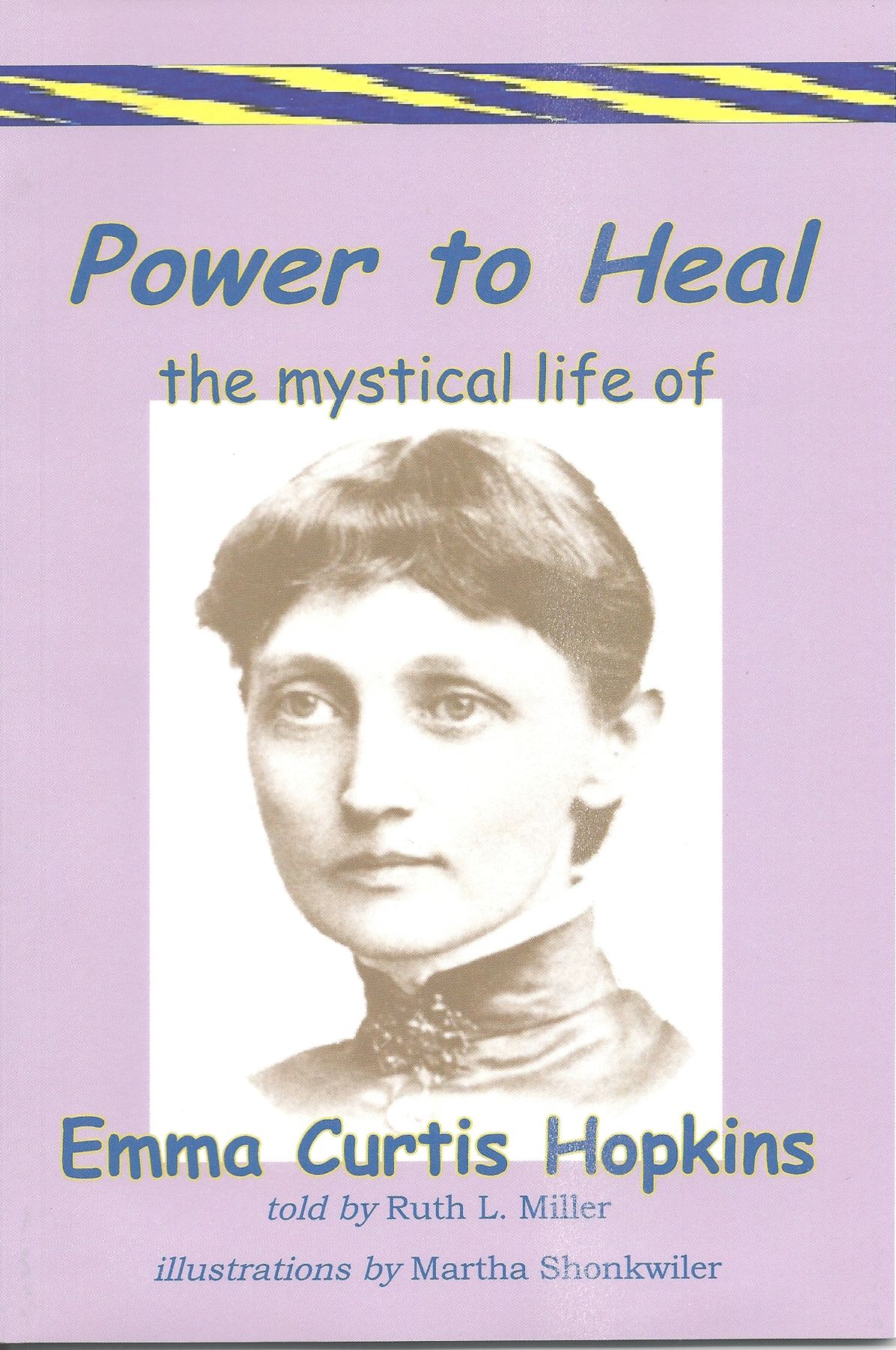 Power to Heal; The Mystical Life of Emma Curtis Hopkins