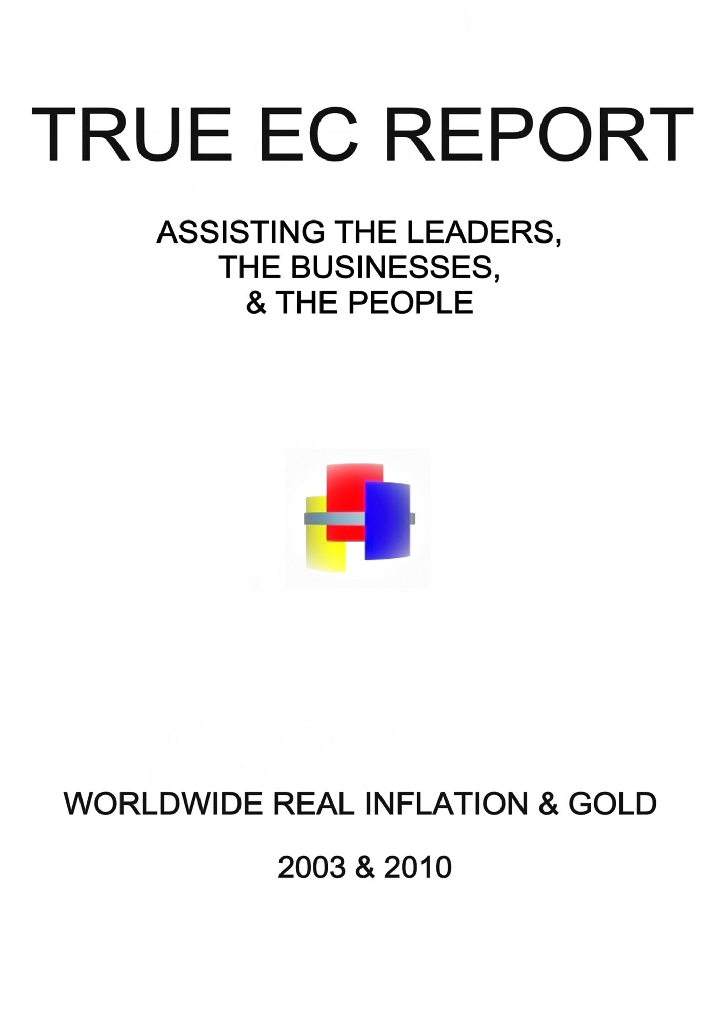 TRUE EC REPORT: Worldwide Real Inflation and Gold (2003 & 2010)