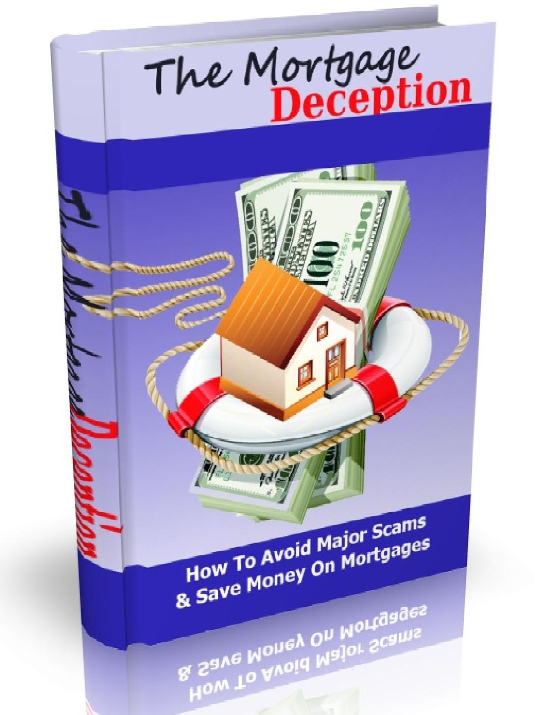 The Mortgage Deception - How To Avoid Major Scams & Save Money On Mortgages