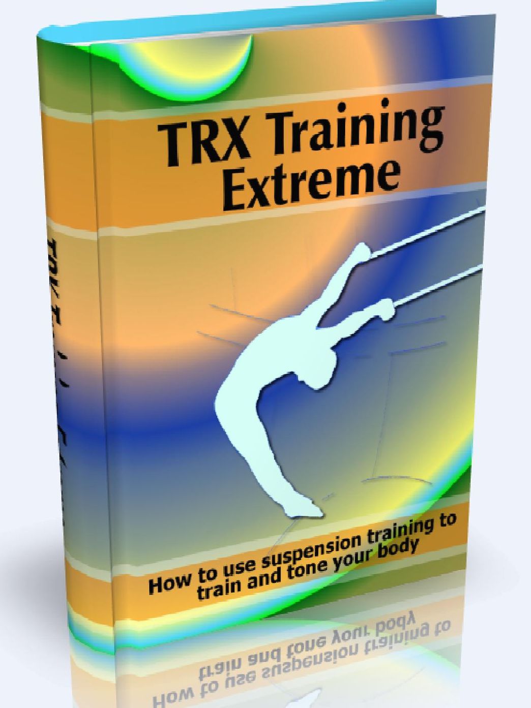 TRX Training Extreme - How to use suspension training to train and tone your body