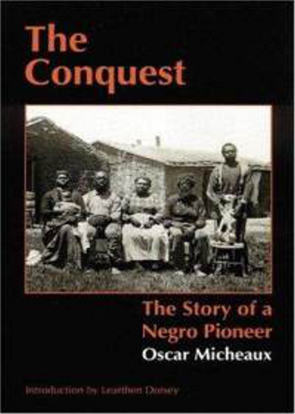 The Conquest: The Story of a Negro Pioneer! A Fiction and Literature Classic By Oscar Micheaux! AAA+++