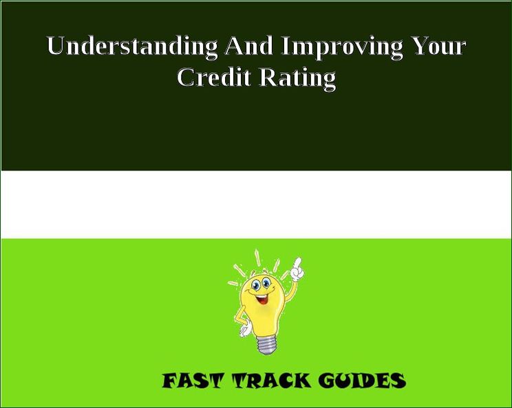 Understanding And Improving Your Credit Rating