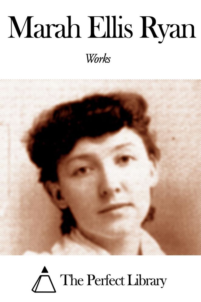 Works of Marah Ellis Ryan