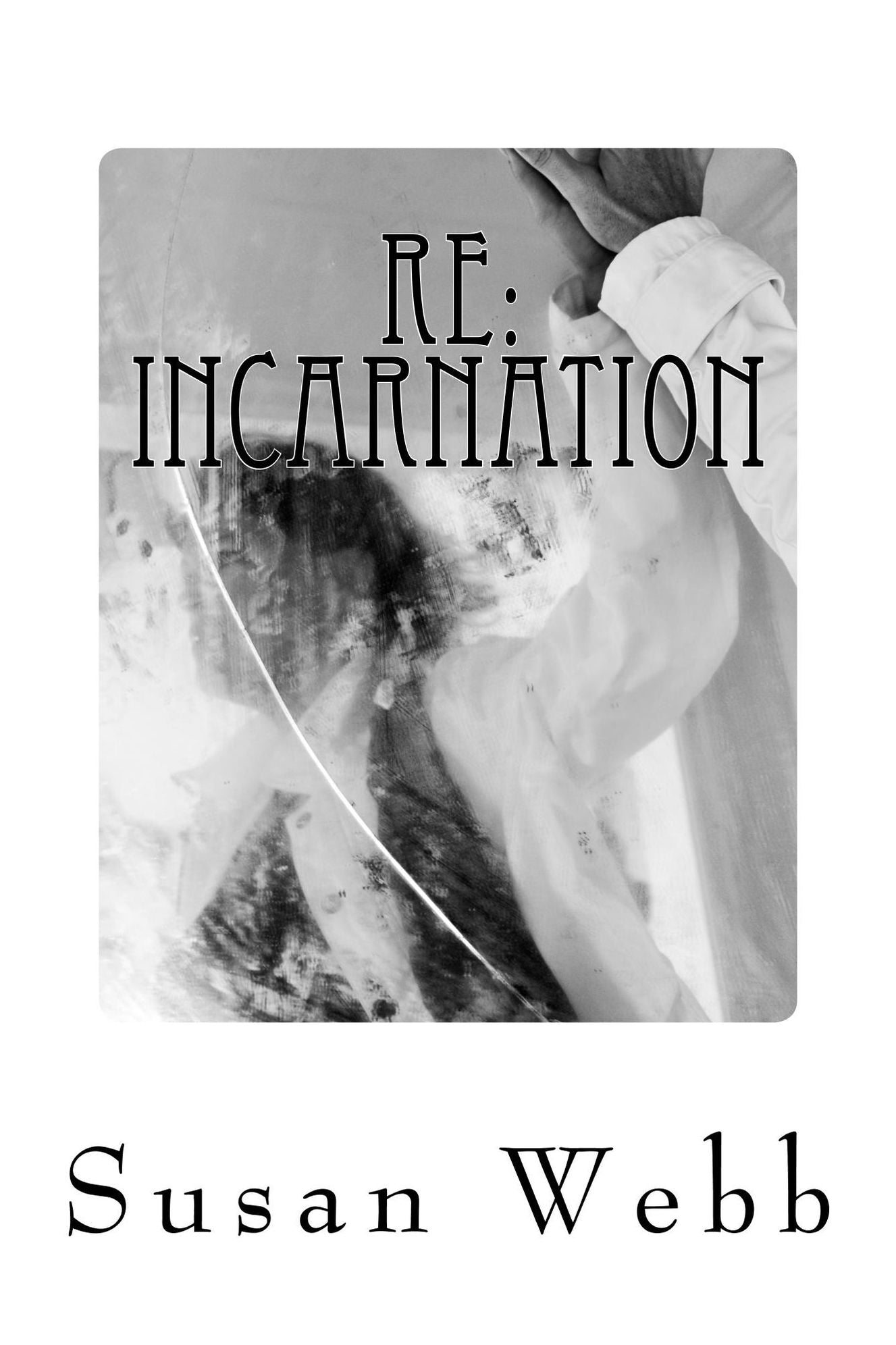 RE: INCARNATION