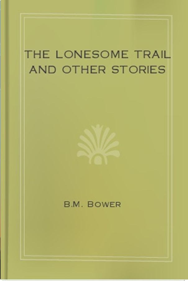 The Lonesome Trail and Other Stories
