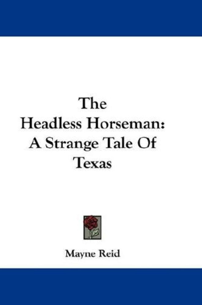 The Headless Horseman: A Strange Tale of Texas