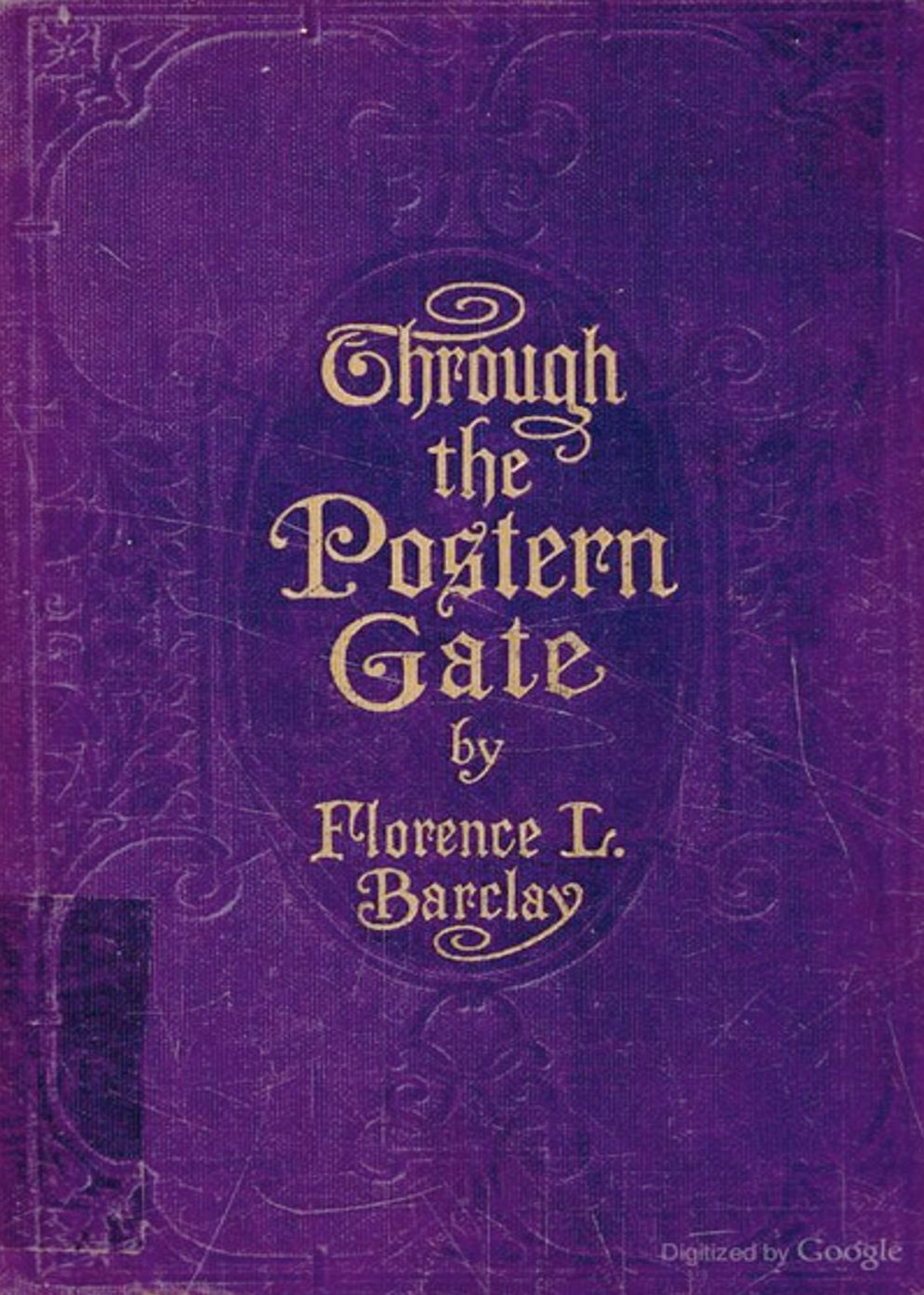 Through the Postern Gate: A Romance in Seven Days! A Romance Classic By Florence L. Barclay! AAA+++