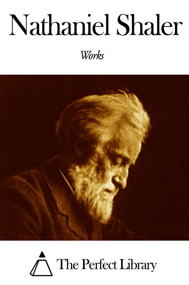 Works of Nathaniel Shaler