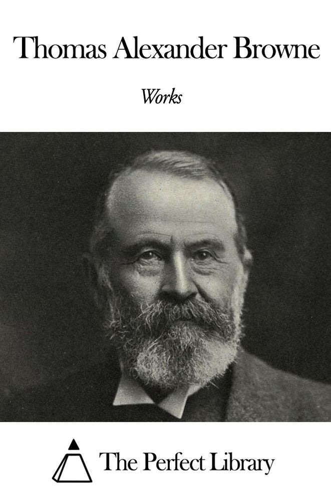 Works of Thomas Alexander Browne