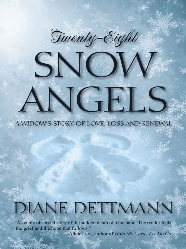 Twenty-Eight Snow Angels: A Widow's Story of Love, Loss and Renewal