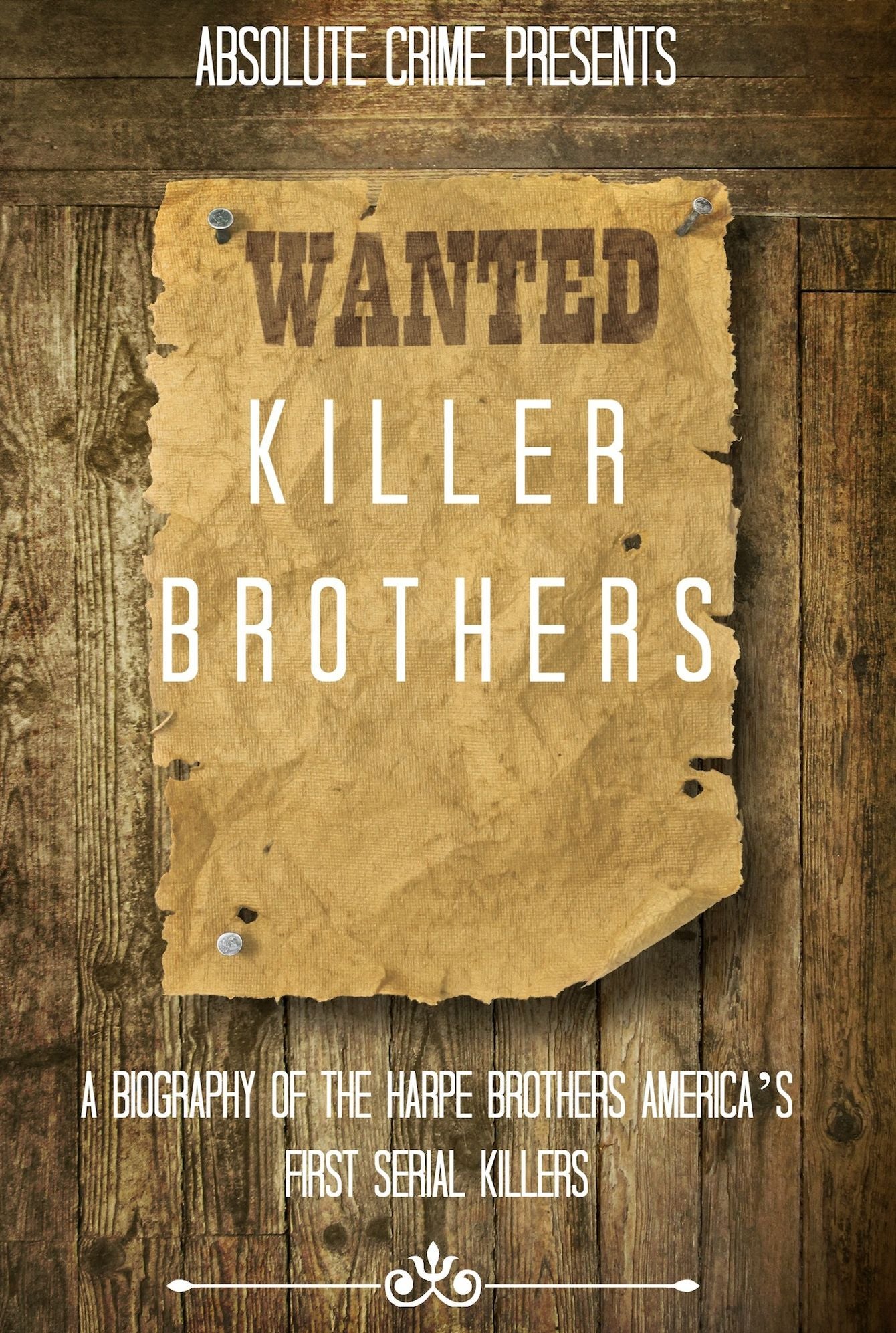 Killer Brothers: A Biography of the Harpe Brothers – America’s First Serial Killers