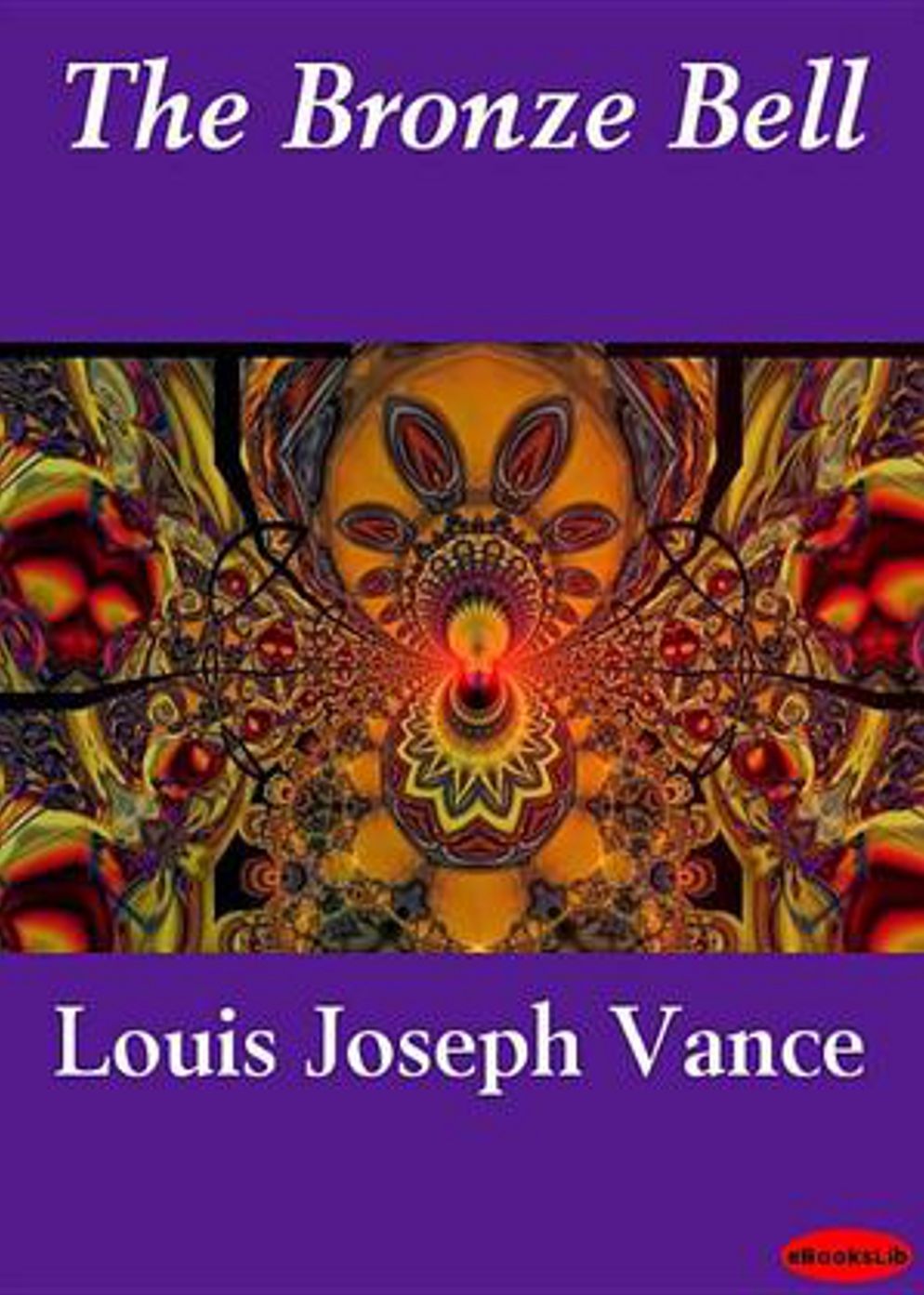 The Bronze Bell: A Pulp, Adventure Classic By Louis Joseph Vance! AAA+++
