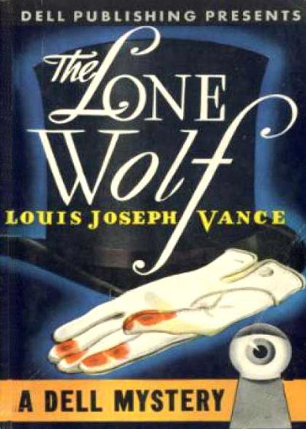 The Lone Wolf: A Melodrama! A Pulp, Fiction and Literature, Mystery/Detective Classic By Louis Joseph Vance! AAA+++