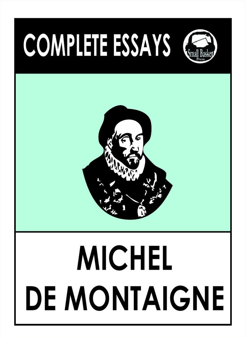 Complete Essays of Micheld de Montaigne