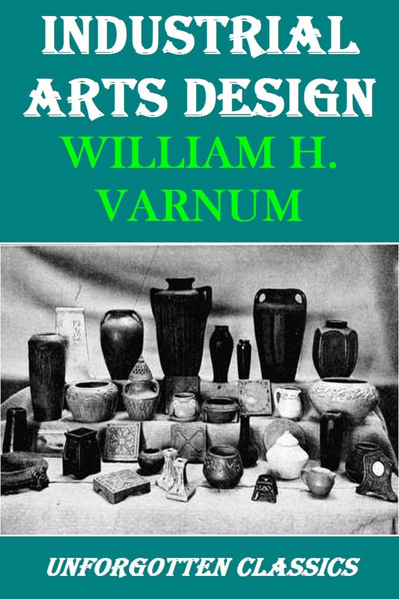 Industrial Arts Design by William H. Varnum