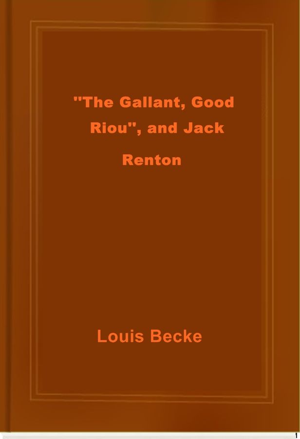 ''The Gallant, Good Riou'', and Jack Renton