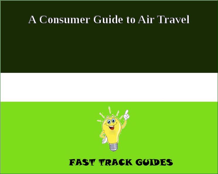 A Consumer Guide to Air Travel