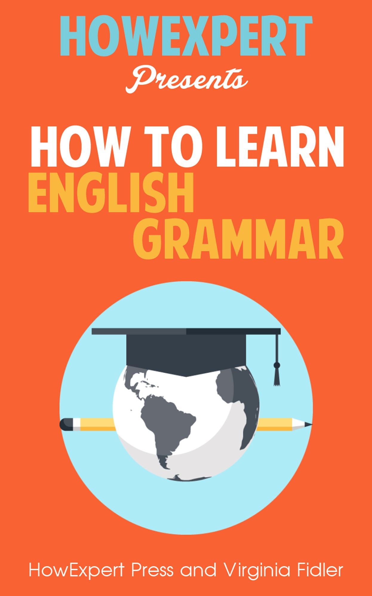 How To Learn English Grammar - Your Step-By-Step Guide To Learning English Grammar