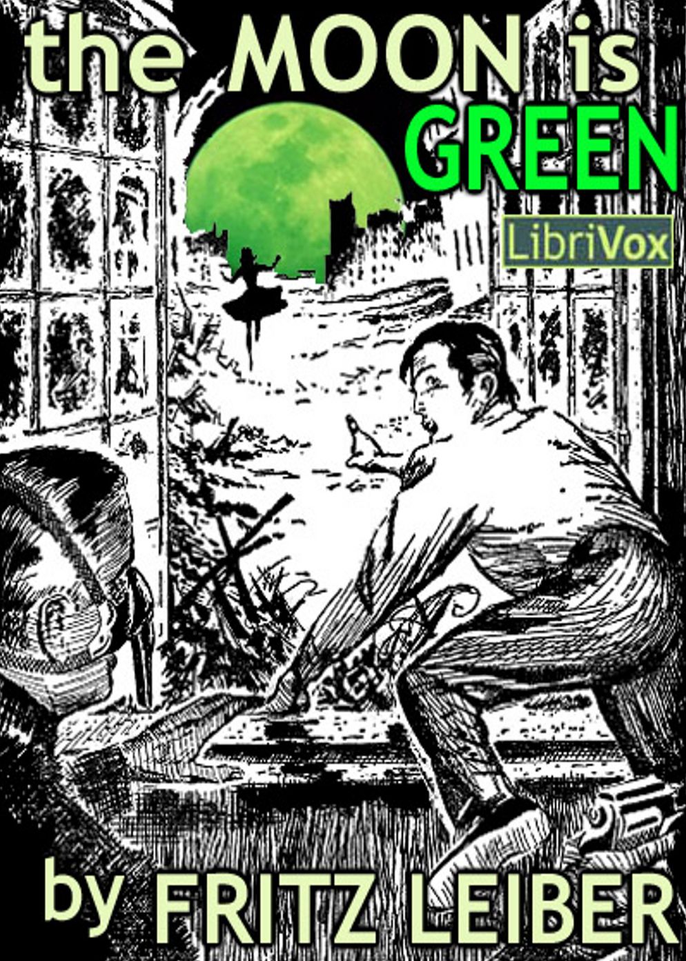 The Moon is Green: A Short Story, Science Fiction, Post-1930 Classic By Fritz Reuter Leiber, Jr.! AAA+++