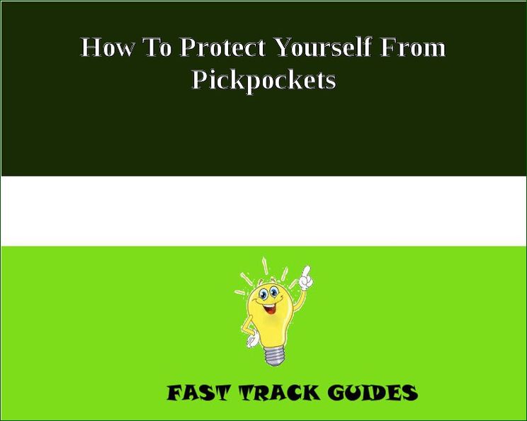 How To Protect Yourself From Pickpockets