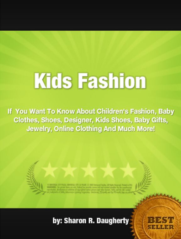 Kids Fashion : If You Want To Know About Children's Fashion, Baby Clothes, Shoes, Designer, Kids Shoes, Baby Gifts, Jewelry, Online Clothing And Much More!