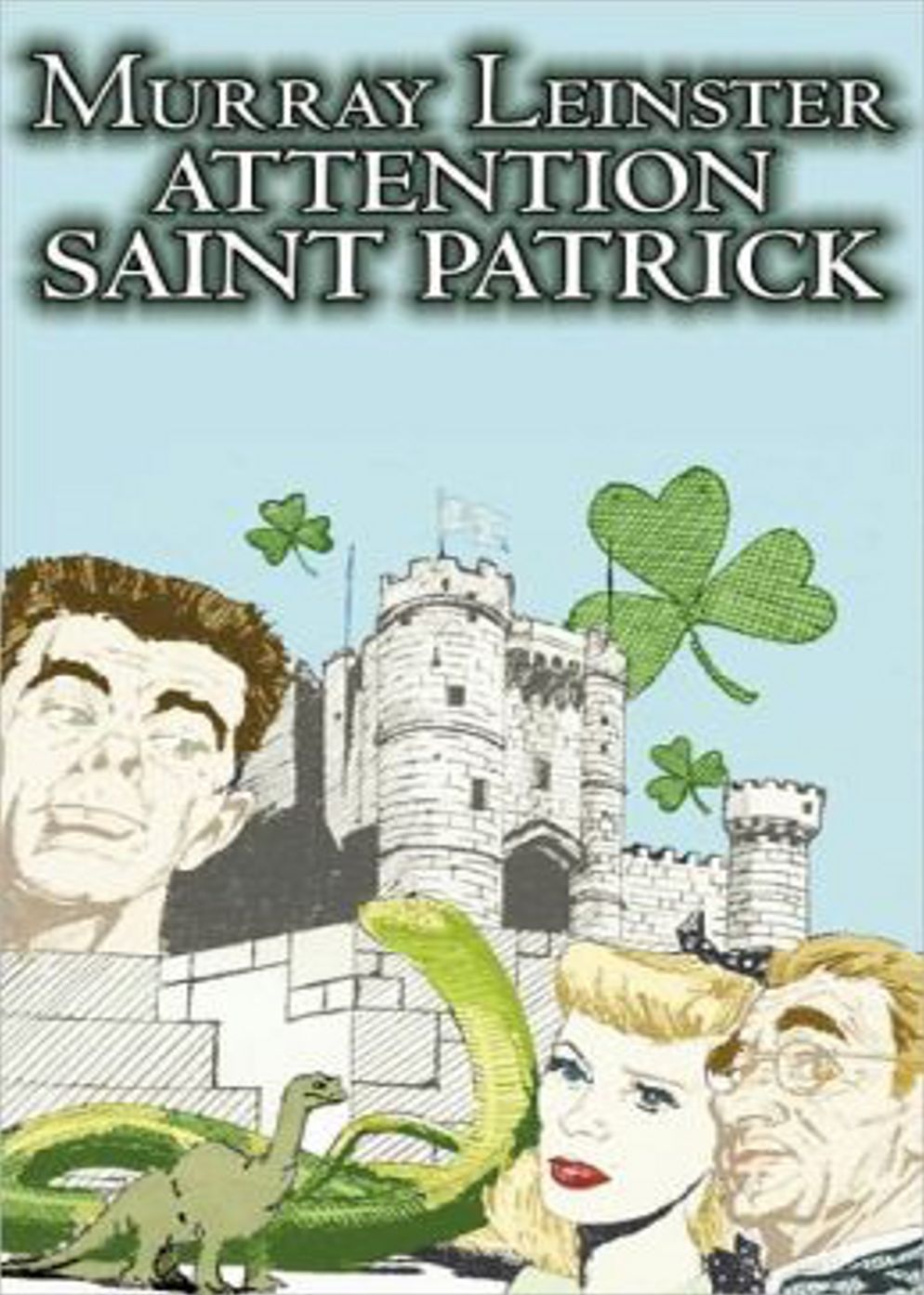 Attention Saint Patrick: A Science Fiction, Post-1930, Short Story Classic By Murray Leinster! AAA+++