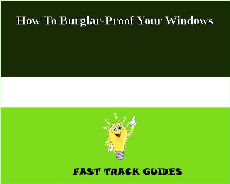 How To Burglar-Proof Your Windows