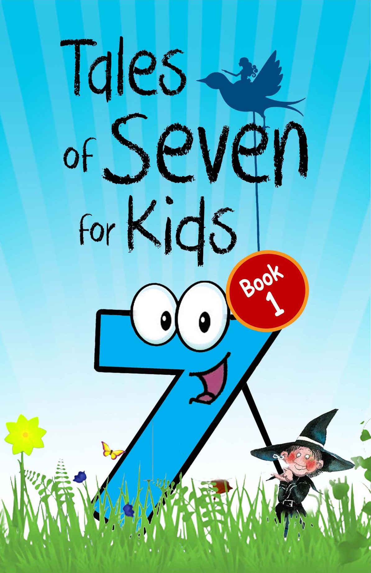 Tales of Seven for Kids - Book 1: Seven Magical Fairy Stories About the Number Seven for Children (Illustrated)