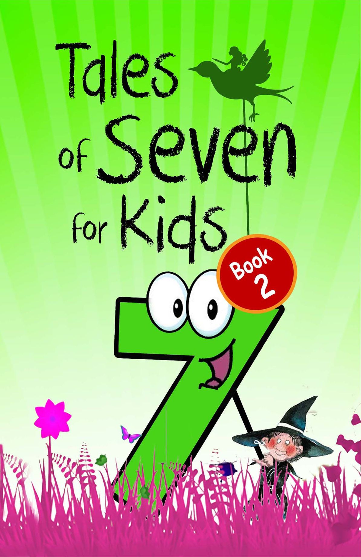 Tales of Seven for Kids - Book 2: Seven Magical Fairy Stories About the Number Seven for Children (Illustrated)
