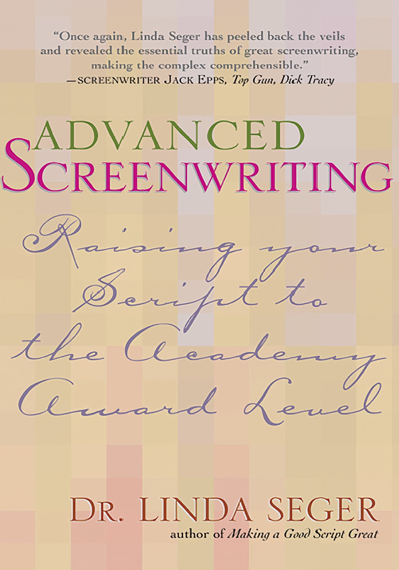 Advanced Screenwriting: Raising Your Script to the Academy Award Level