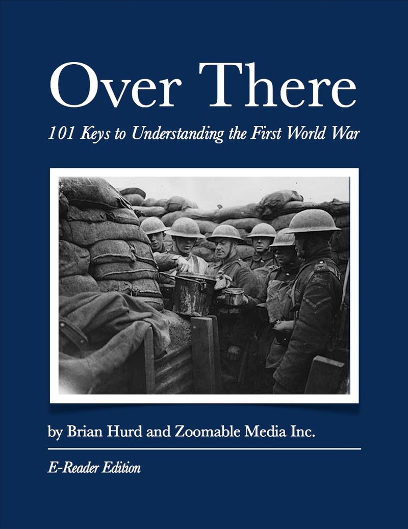 Over There: 101 Keys to Understanding the First World War