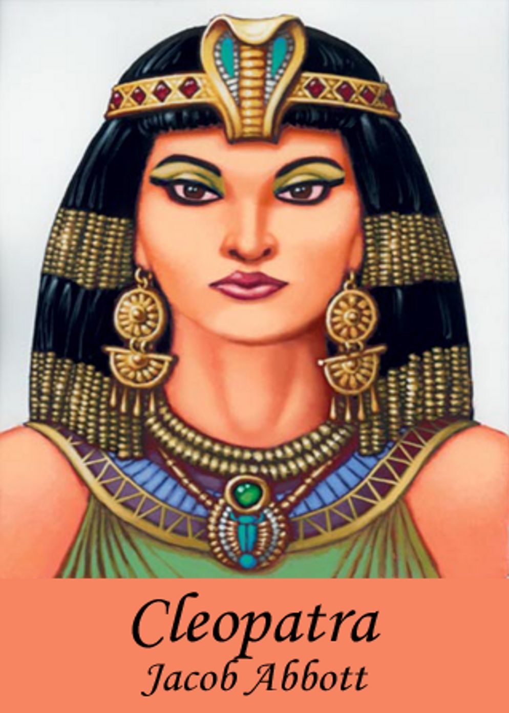 Cleopatra: Makers Of History Series! A Fiction and Literature, History Classic By Jacob Abbott! AAA+++