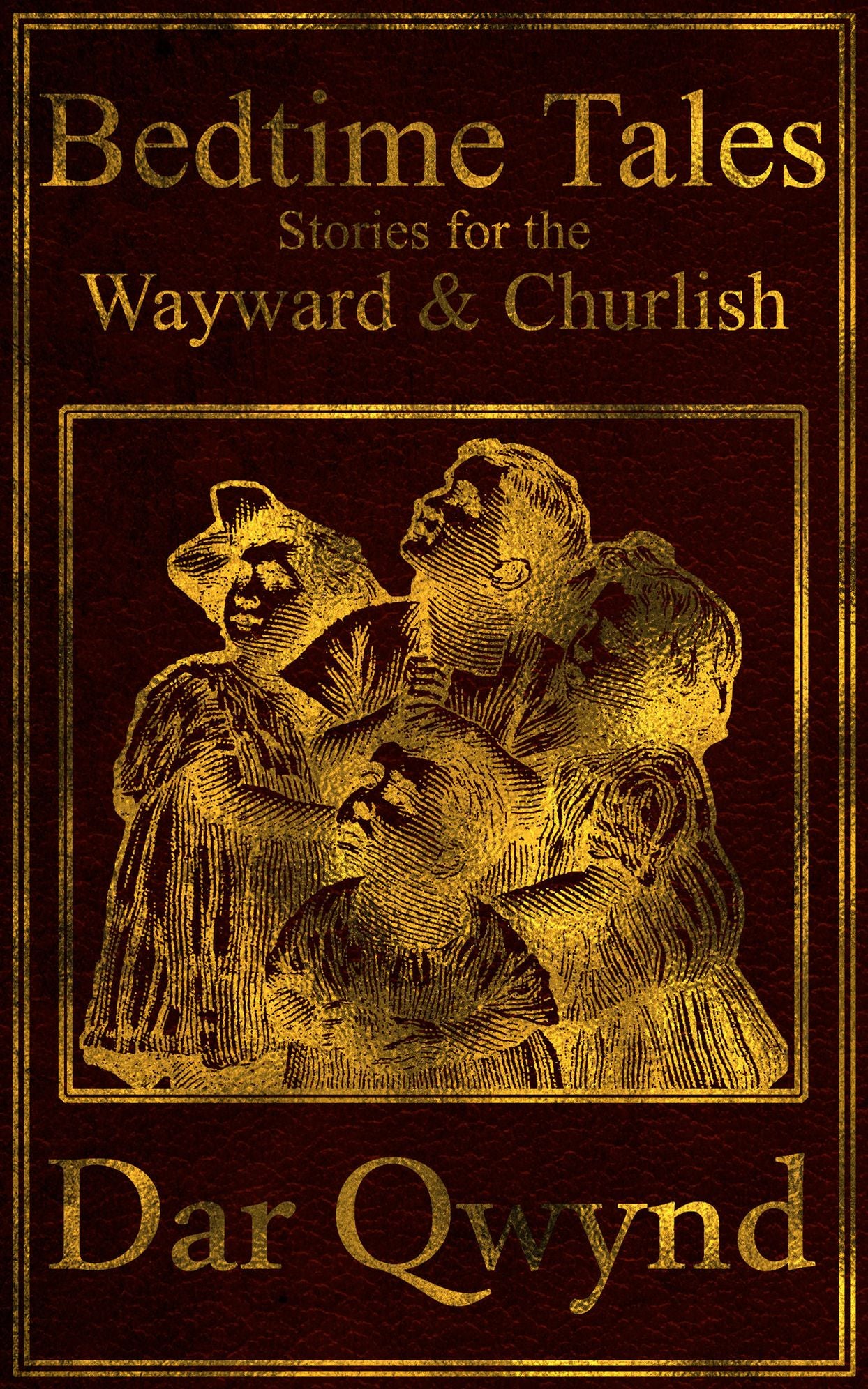 Bedtime Tales: Stories for the Wayward and Churlish