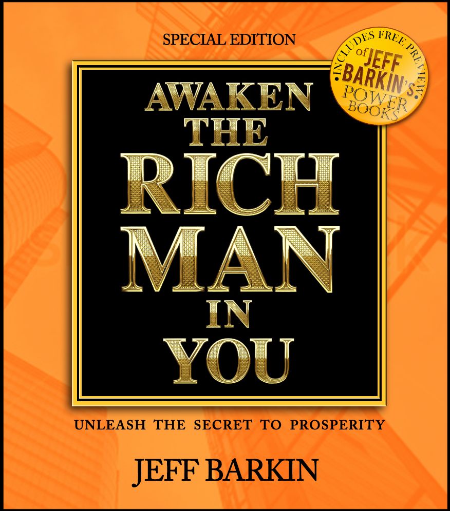 Awaken The Rich Man In You: Unleash The Secret To Prosperity
