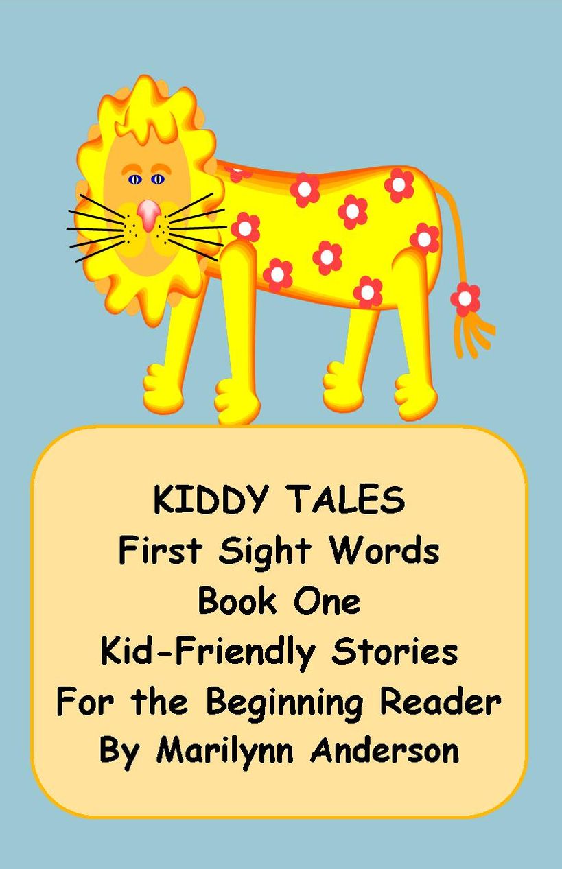 KIDDY TALES ~~ FIRST SIGHT WORDS ~~ BOOK ONE ~~ KID-FRIENDLY STORIES For The BEGINNING READER