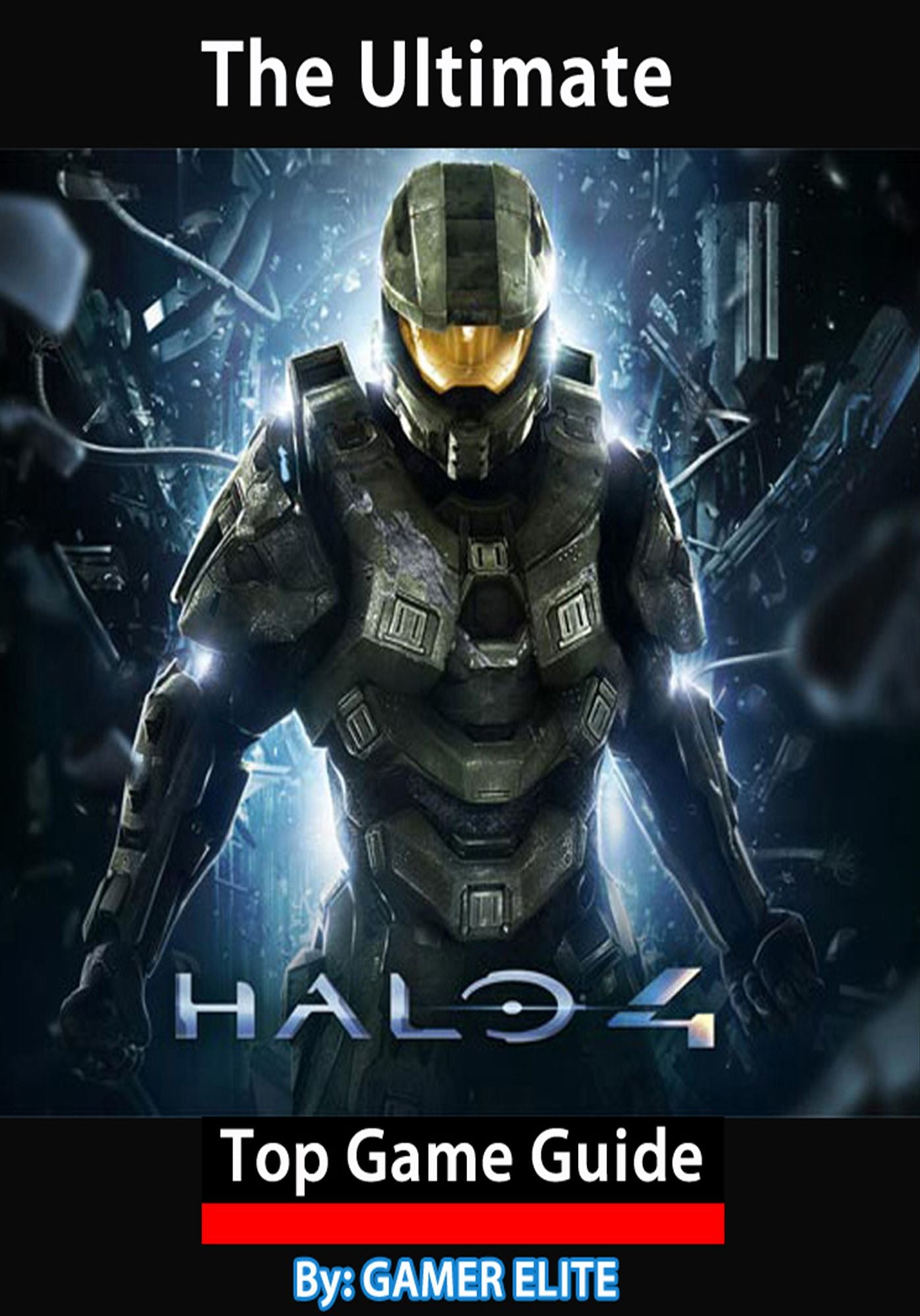 Halo 4: The Ultimate Top Game Guide