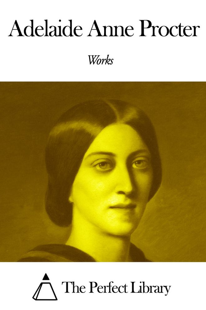 Works of Adelaide Anne Procter