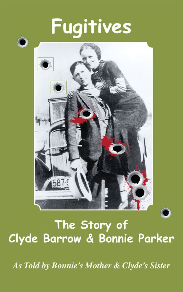 Fugitives: The True Story of Clyde Barrow & Bonnie Parker