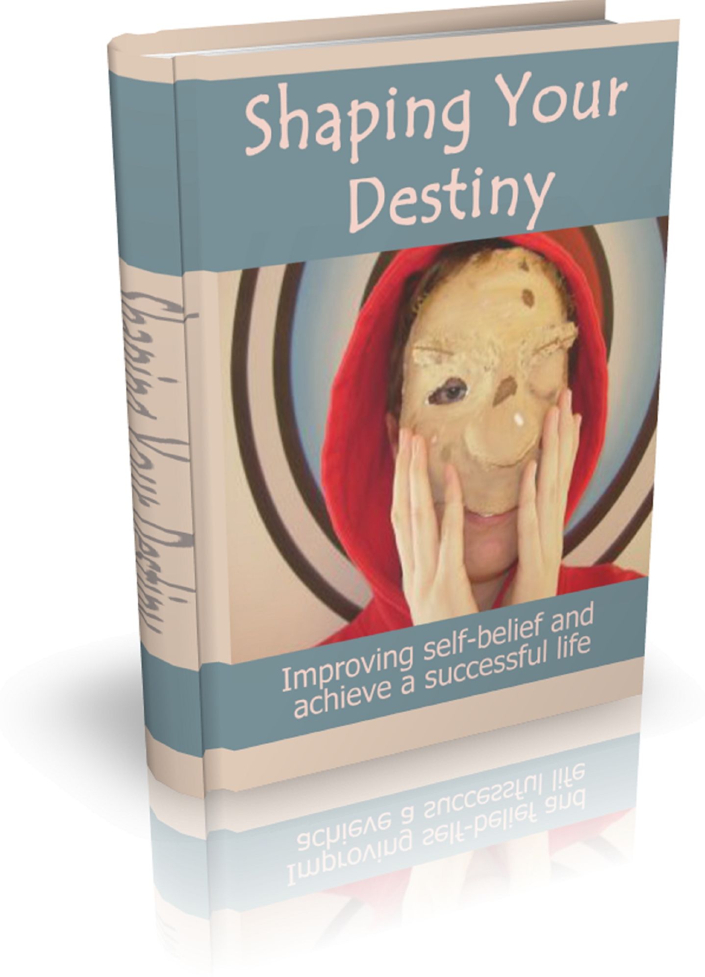 Shaping Your Destiny