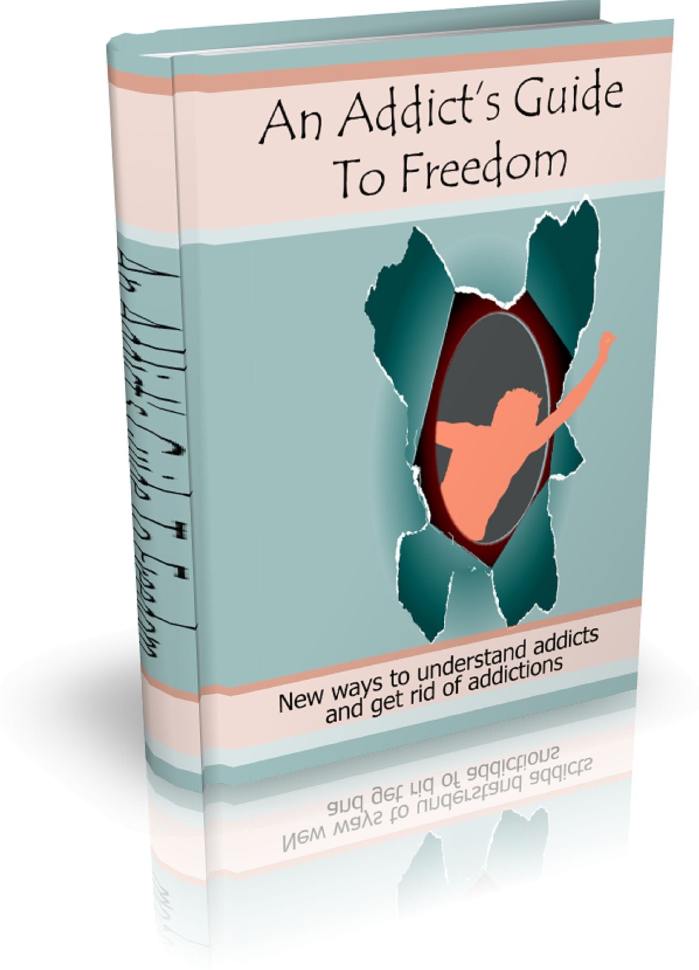 An Addicts Guide To Freedom