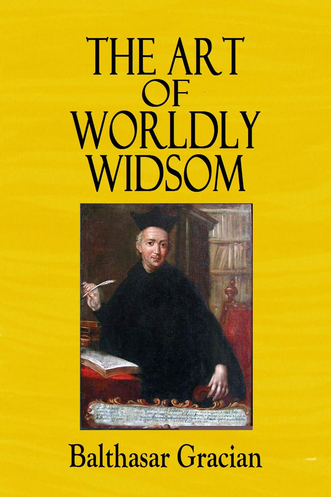 THE ART OF WORLDLY WISDOM