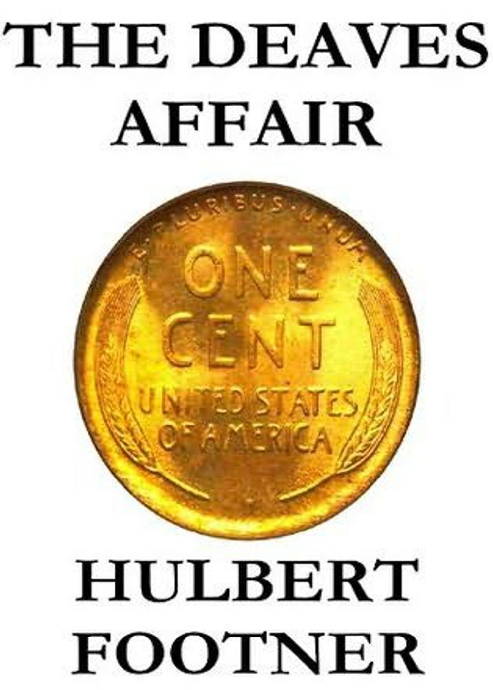 The Deaves Affair: A Mystery/Detective Classic By Hulbert Footner! AAA+++