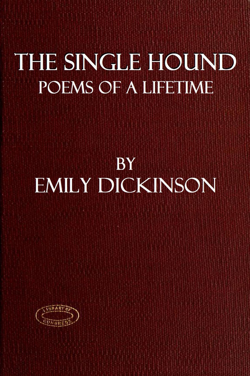 THE SINGLE HOUND, Poems Of A Lifetime
