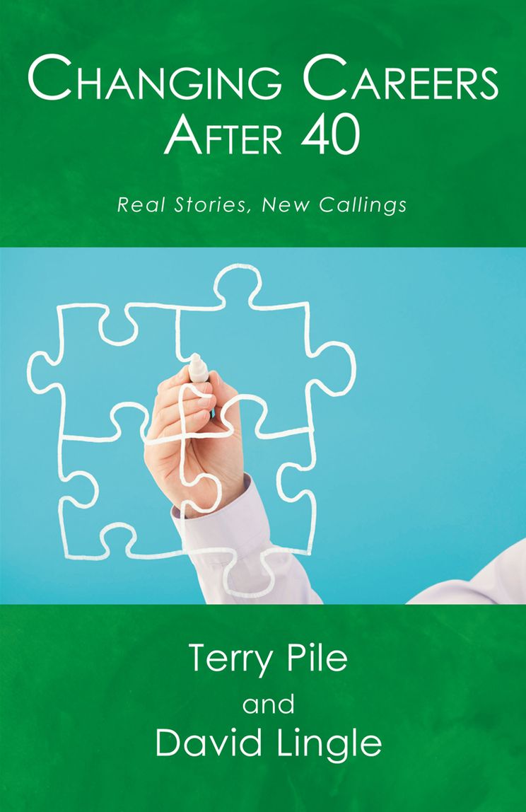Changing Careers After 40: Real Stories, New Callings - 2nd edition