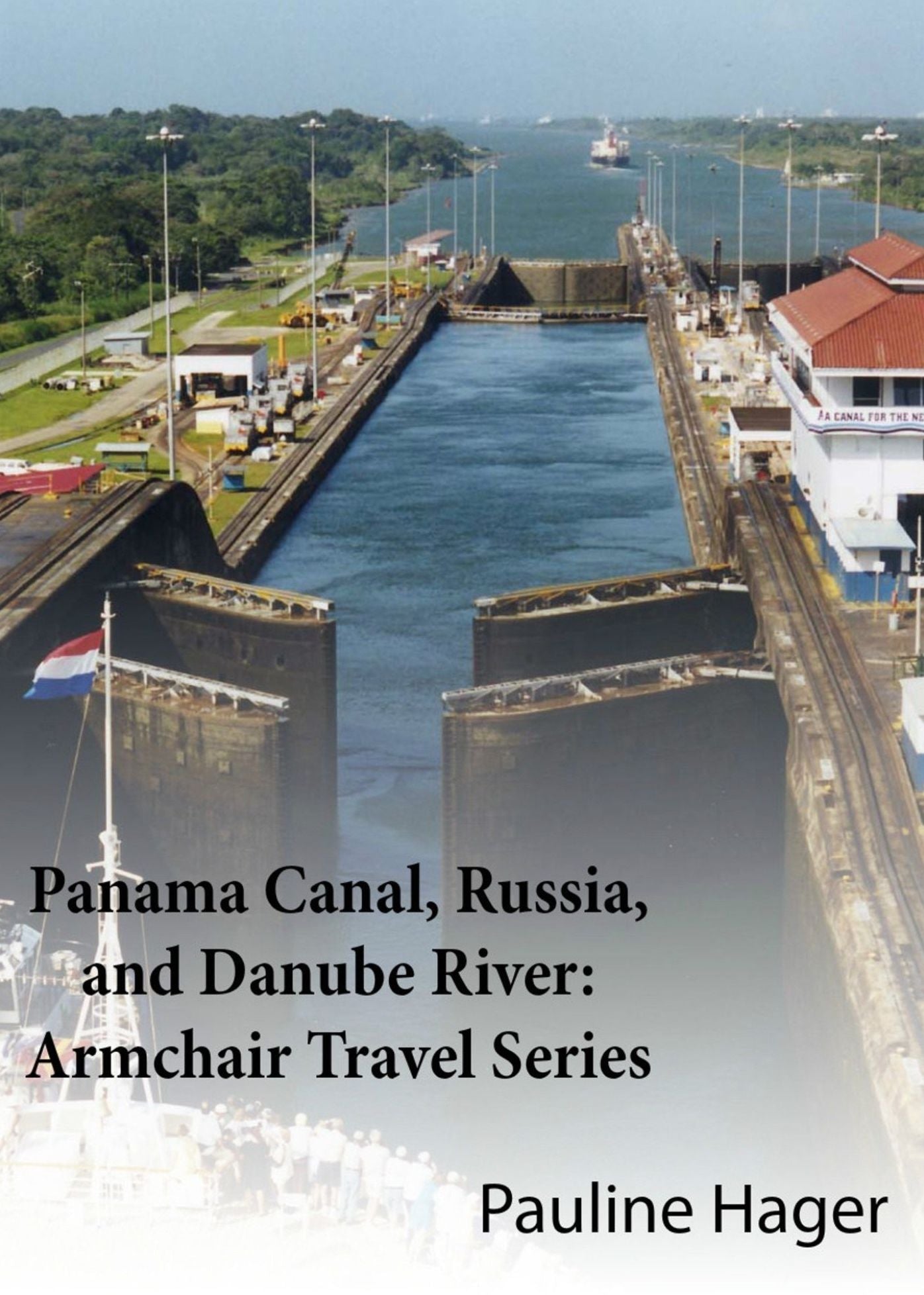 Panama Canal, Russia and the Danube River: Armchair Travel Series