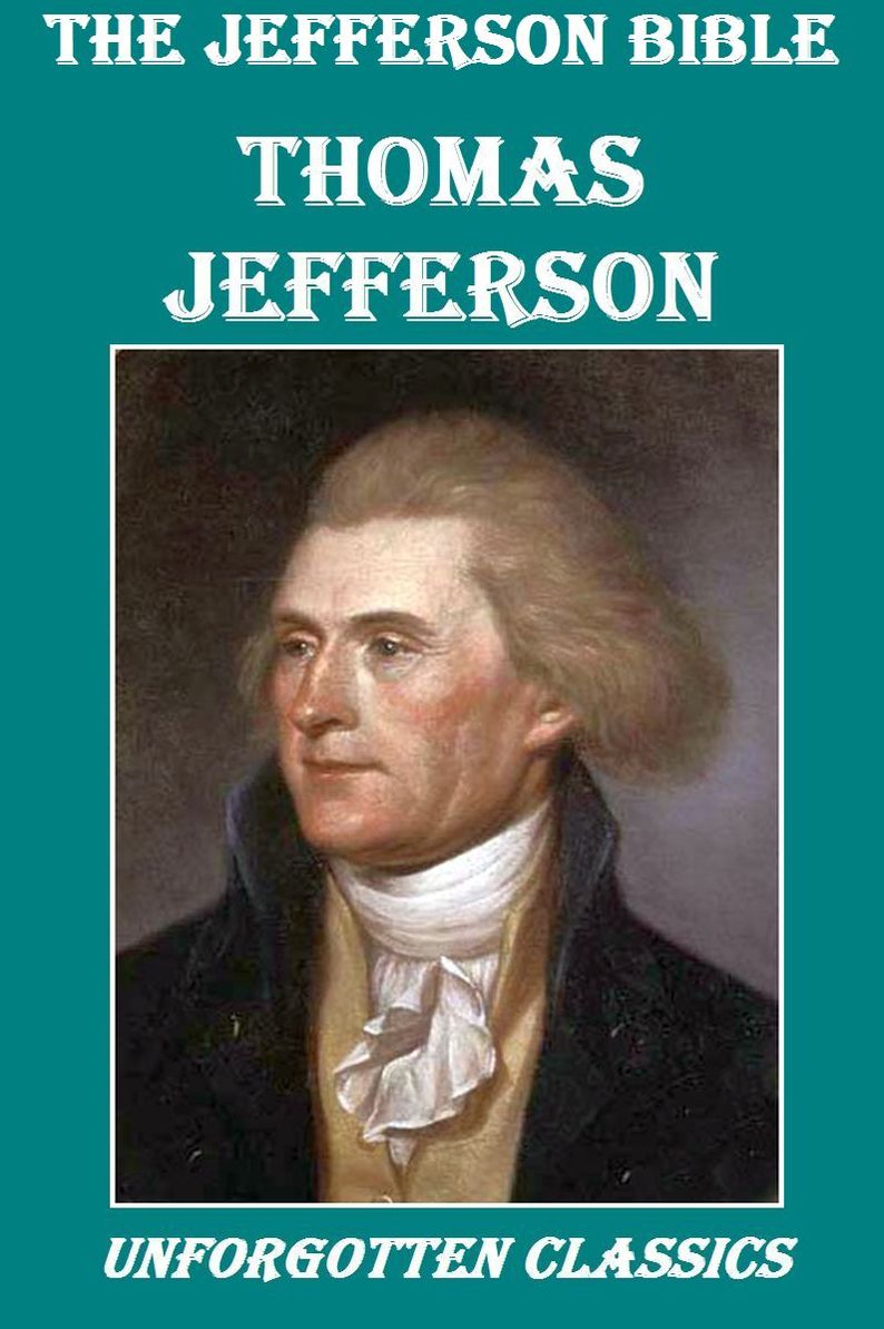 The Jefferson Bible: The Life and Morals of Jesus of Nazareth